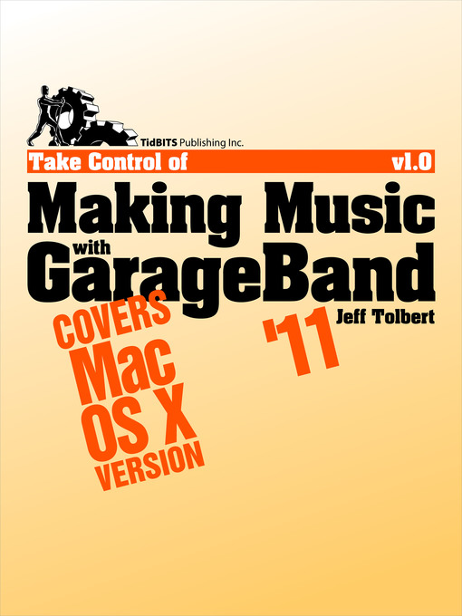 Title details for Take Control of Making Music with GarageBand '11 by Jeff Tolbert - Available